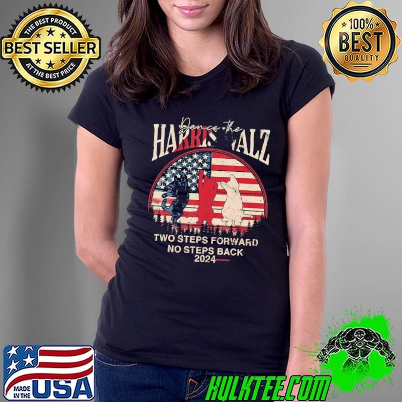 Harris Walz 2024 Waltz Dance 2 Steps Forward Not Back USa Flag T-Shirt