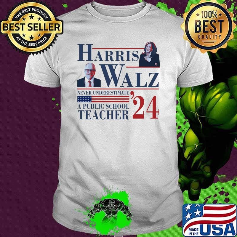 Harris Walz Never Underestimate a Public School Teacher T-Shirt
