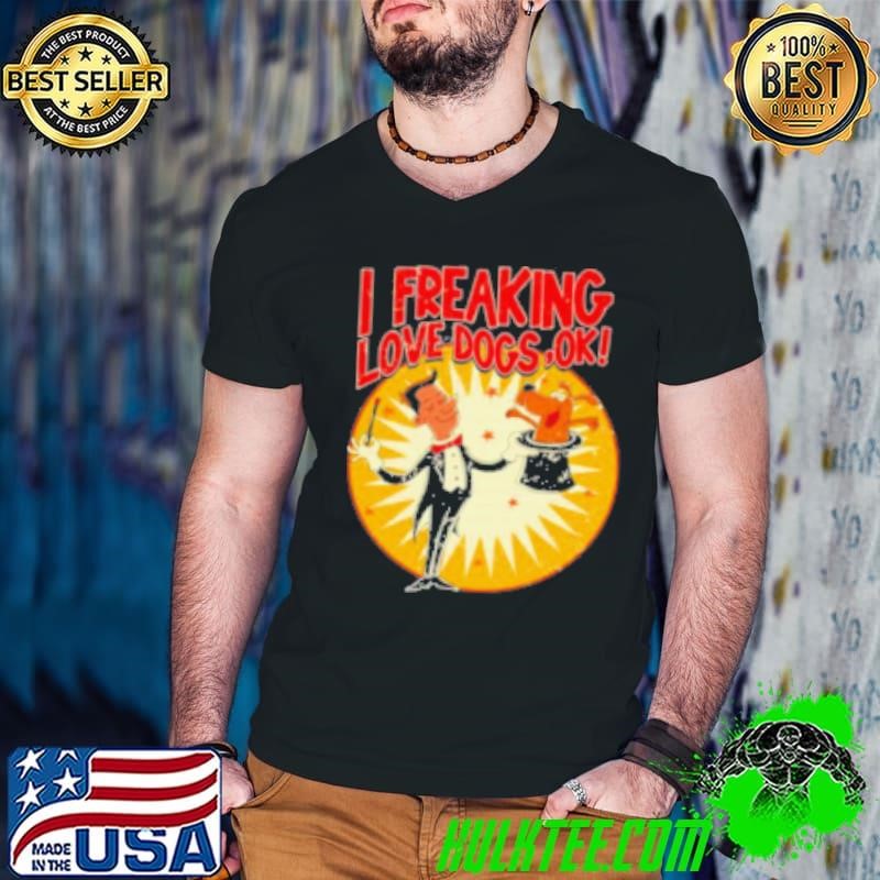 I Freaking Love Dogs Ok Retro Shirt