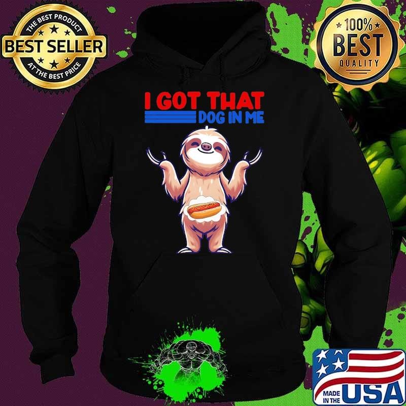 I Got That Hot Dog In Me Sloth Animal Cute Hotdog Food T-Shirt