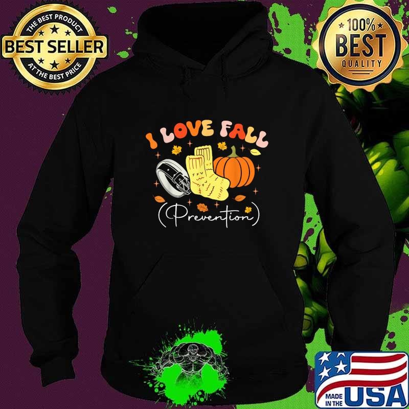 I Love Fall Prevention Autumn Nurse Physical Therapist Pumpkin Halloween Hoodie