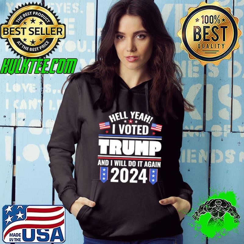 I Voted Trump And I Will Do It Again 2024 White Hoodie