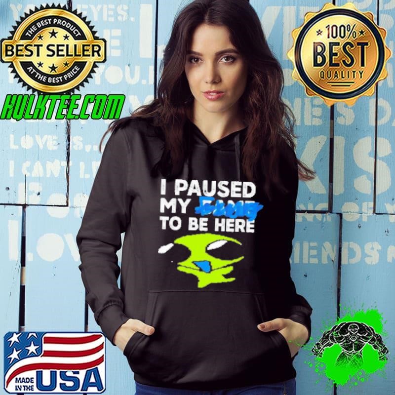 I paused my flug to be here Hoodie