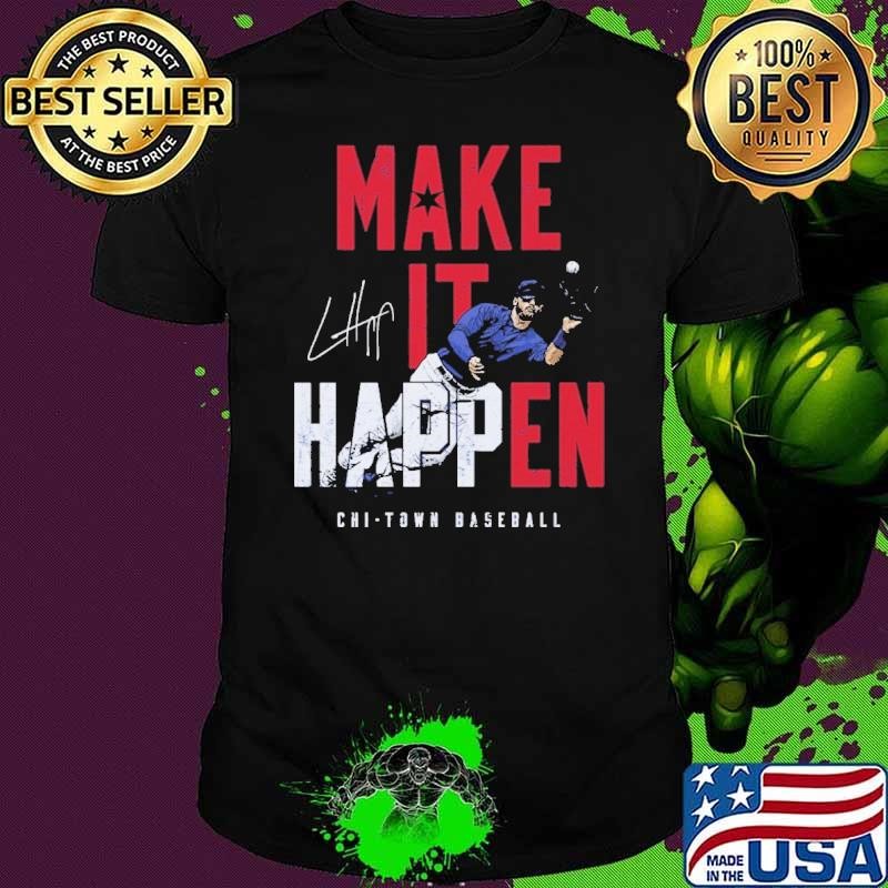 Ian Happ American baseball outfielder Chicago C Make It Happen T-Shirt
