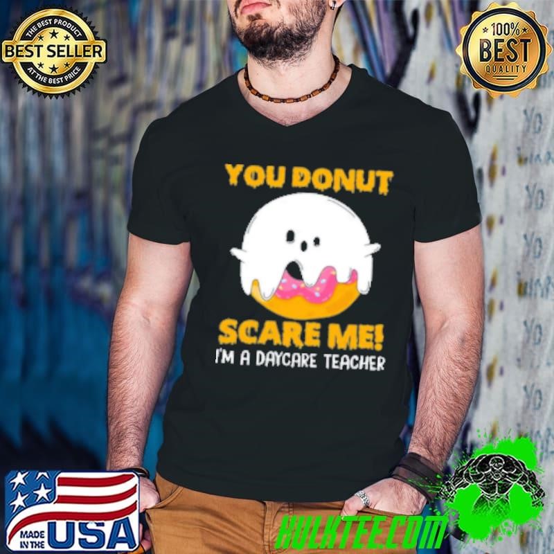 I'm A Daycare Teacher Shirt