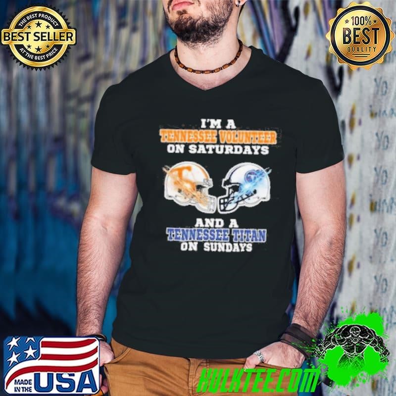 I’m A Tennessee Volunteer On Saturdays And A Tennessee Titans On Sundays Helmet Shirt