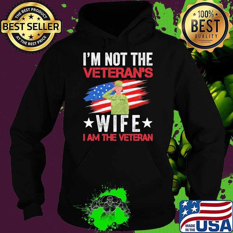 I'm Not the Veteran's Wife I'm the the Veteran Usa Flag T-Shirt