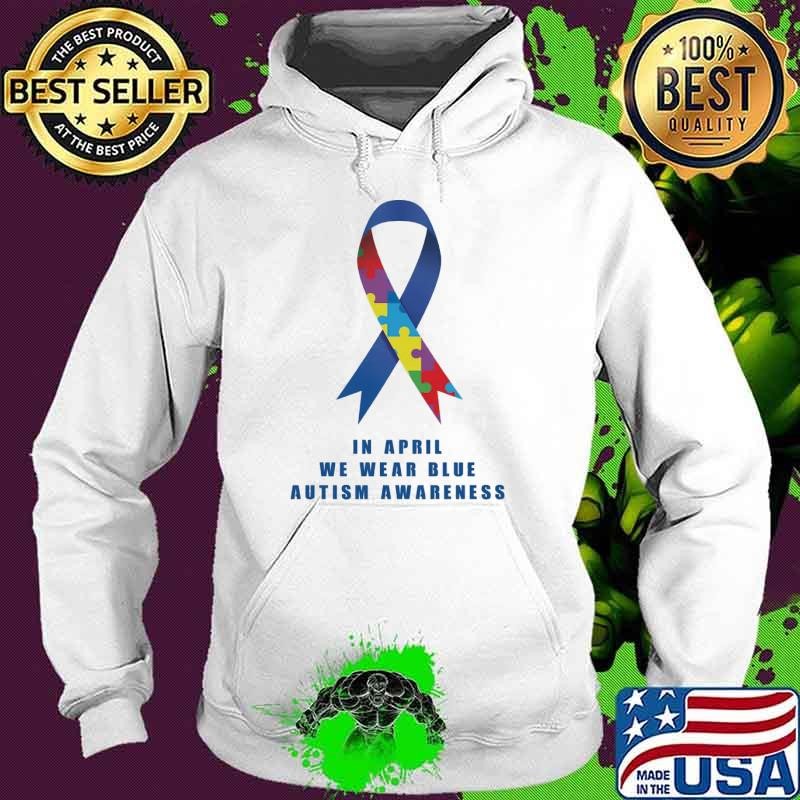 In April we wear blue for autism awareness Month T-Shirt