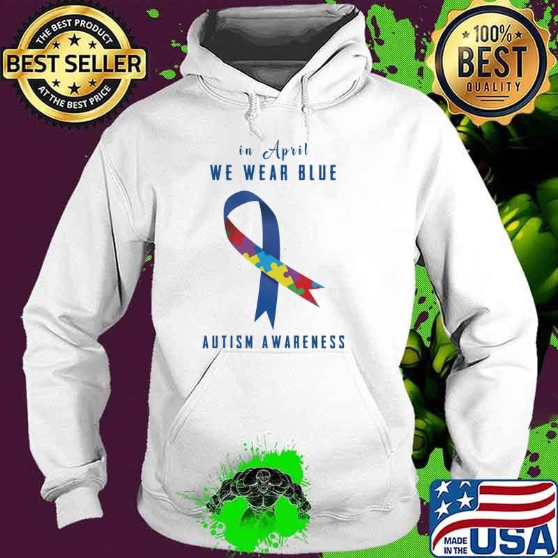 In April we wear blue for autism awareness Month ribbon T-Shirt
