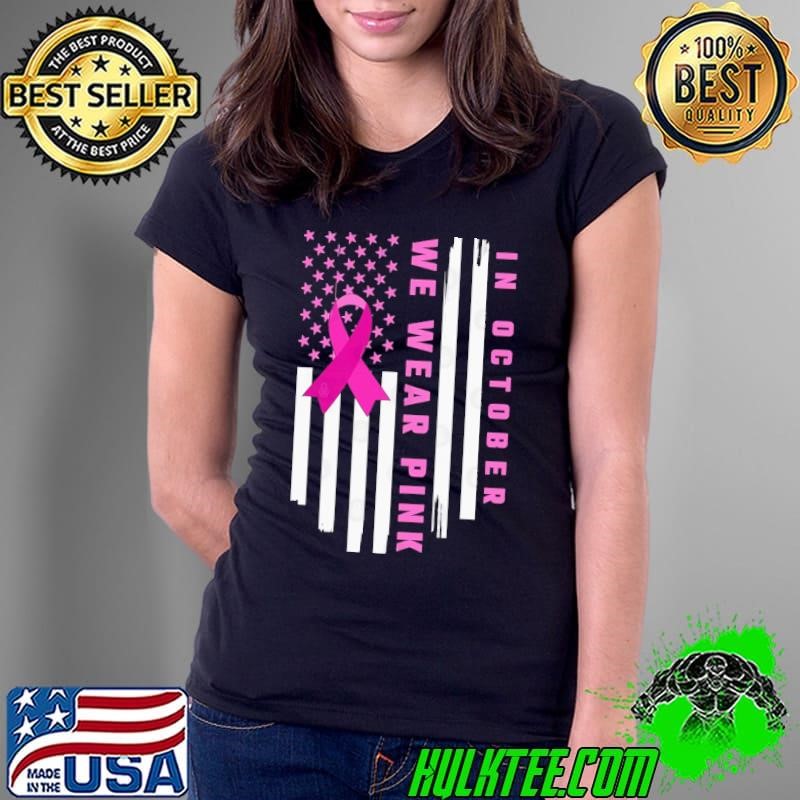 In October We Wear Pink Breast Cancer Awareness Usa Flag T-Shirt