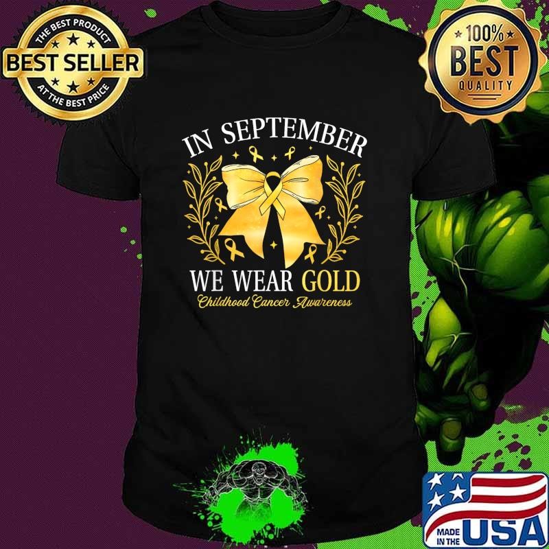 In September We Wear Gold Childhood Cancer Awareness T-Shirt