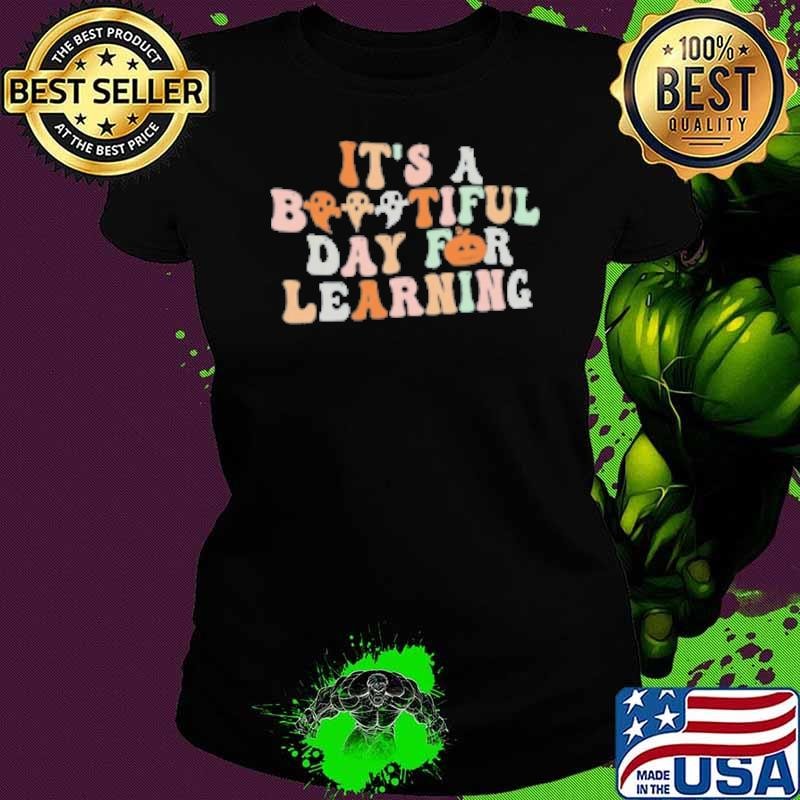 It's A Beautiful Day For Learning Shirt