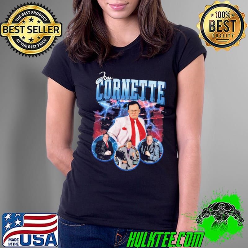 Jim Cornette reviously worked in the professional wrestling Ladies Tee