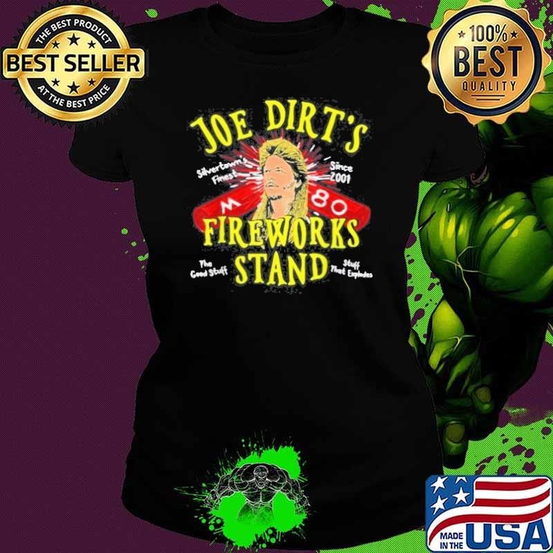 Joe Dirt’s Fireworks Stand Shirt