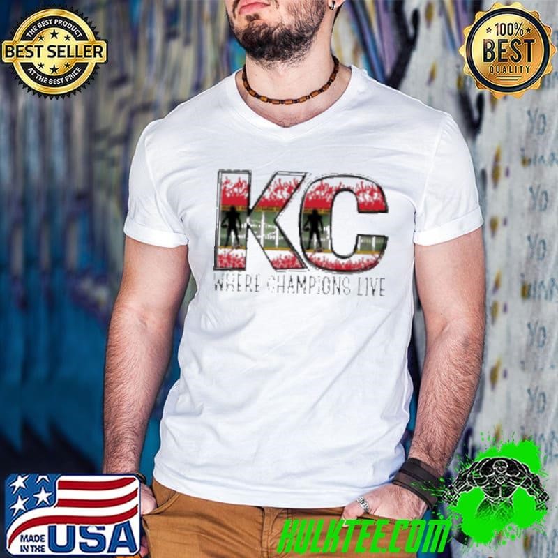 Kansas City Where Champions Live Shirt