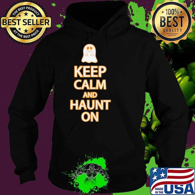 Keep Calm Haunt On Funny Ghost Halloween Party Hoodie