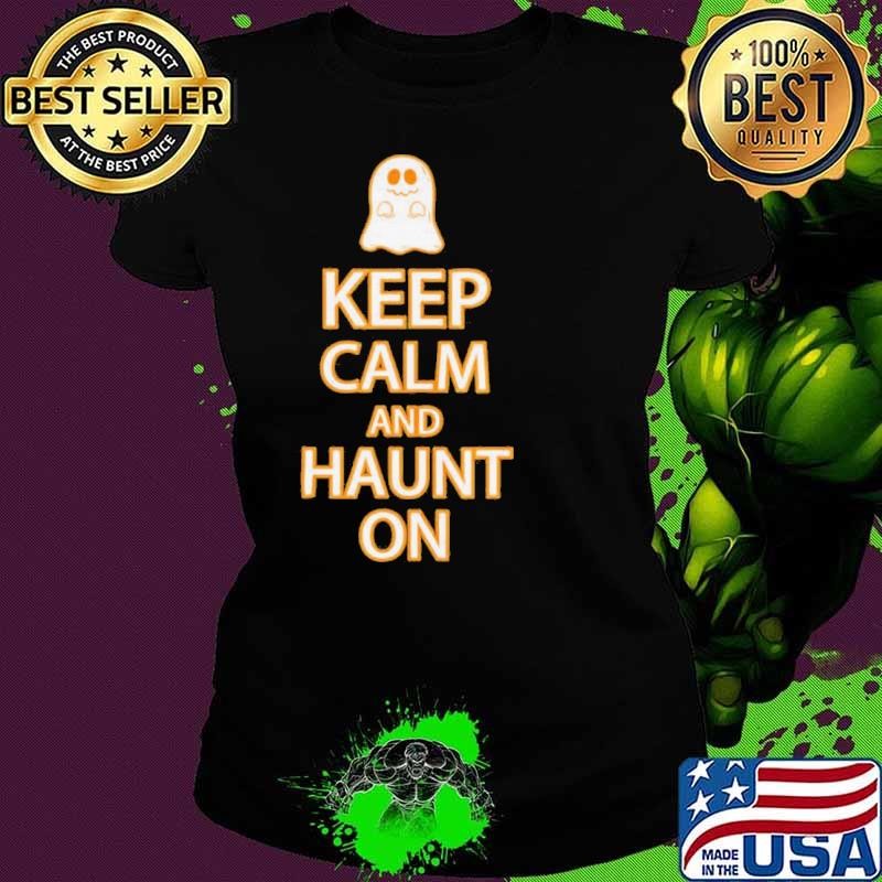 Keep Calm Haunt On Funny Ghost Halloween Party Ladies tee