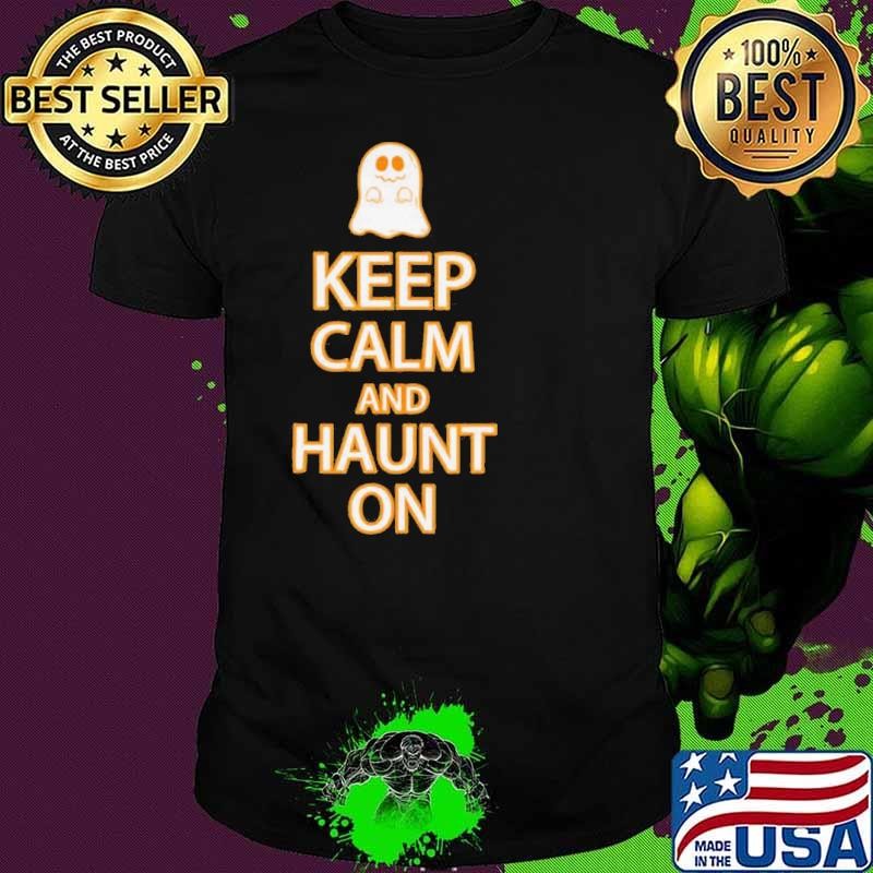 Keep Calm Haunt On Funny Ghost Halloween Party Unisex