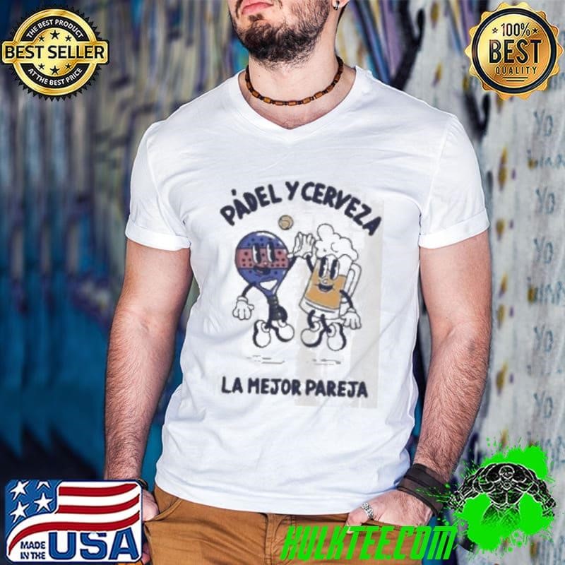 La Mejor Pareja Padel Y Cerveza shirt