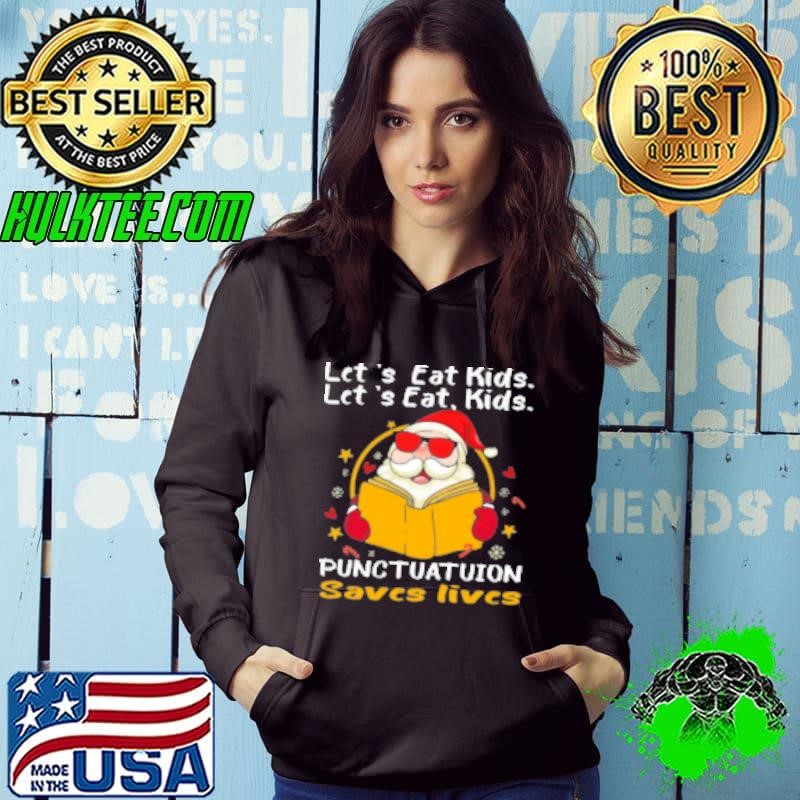 Let's Eat Kids Punctuatution Saves Lives Shirt