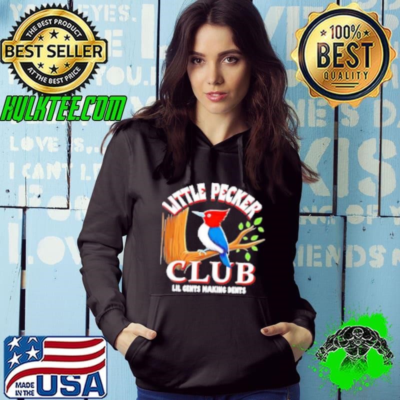 Little pecker club Lil gents making dents bird vintage Hoodie