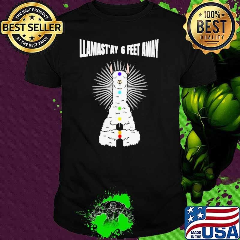Llamastay 6 feet away Namaste shirt