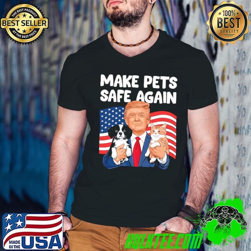Make Pets Safe Again Cat And Dog Usa Flag T-Shirt