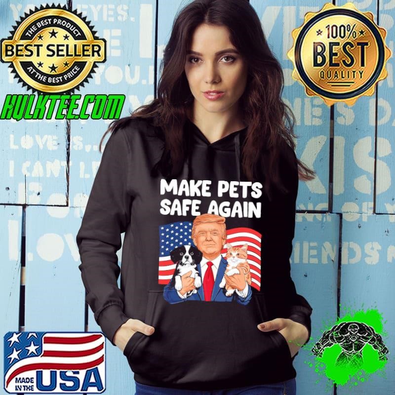 Make Pets Safe Again Cat And Dog Usa Flag Hoodie