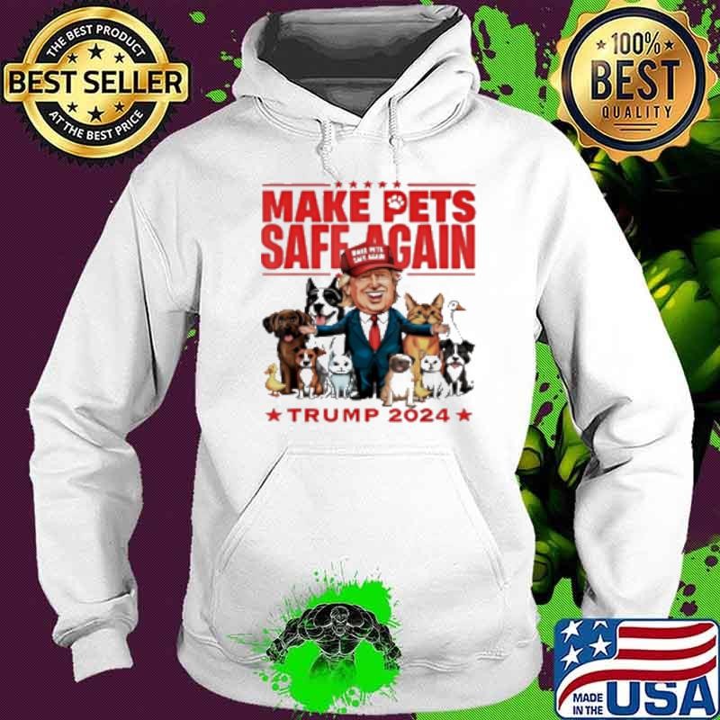 Make Pets Safe Again Trump 2024 save our pets Hoodie