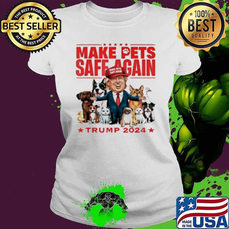 Make Pets Safe Again Trump 2024 save our pets Ladies tee