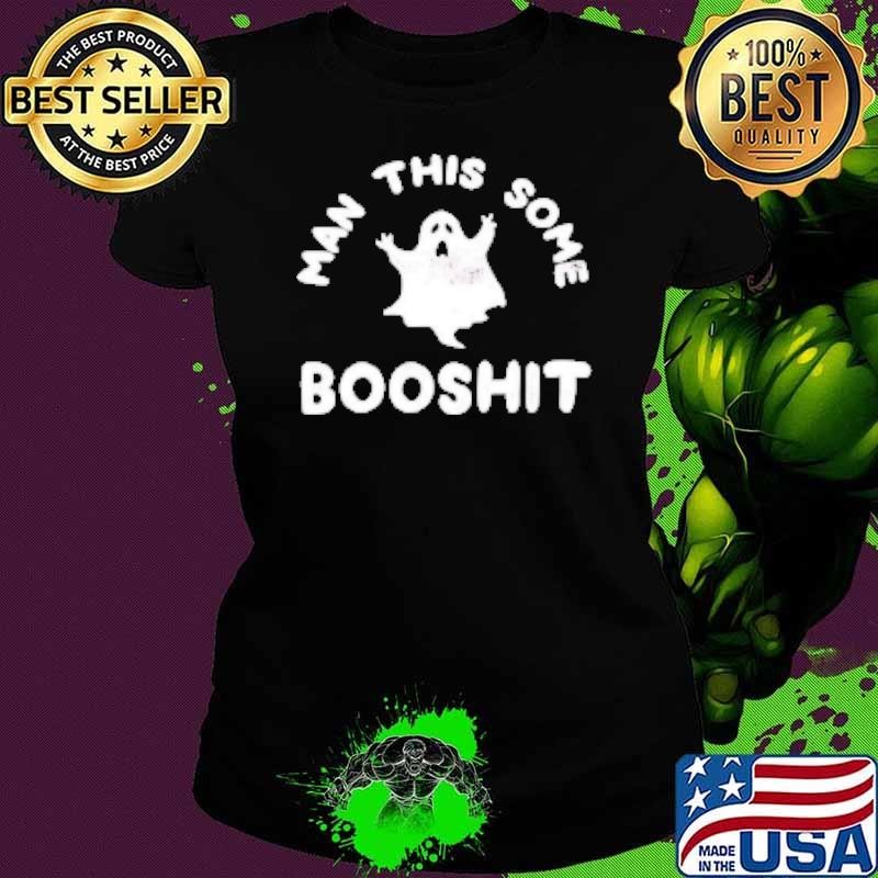 Man His Some Booshit Halloween Shirt