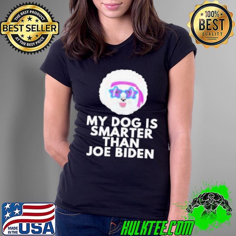 My Bichon Frise Is Smarter Than Joe Biden Ladies Tee