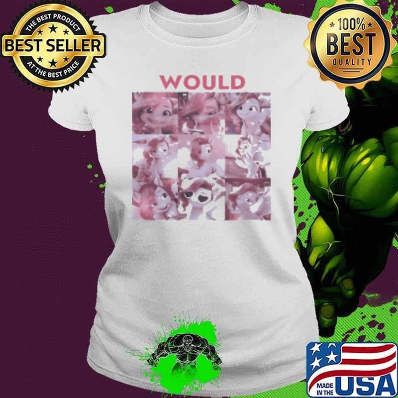 My Little Pony Would Cartoon Shirt
