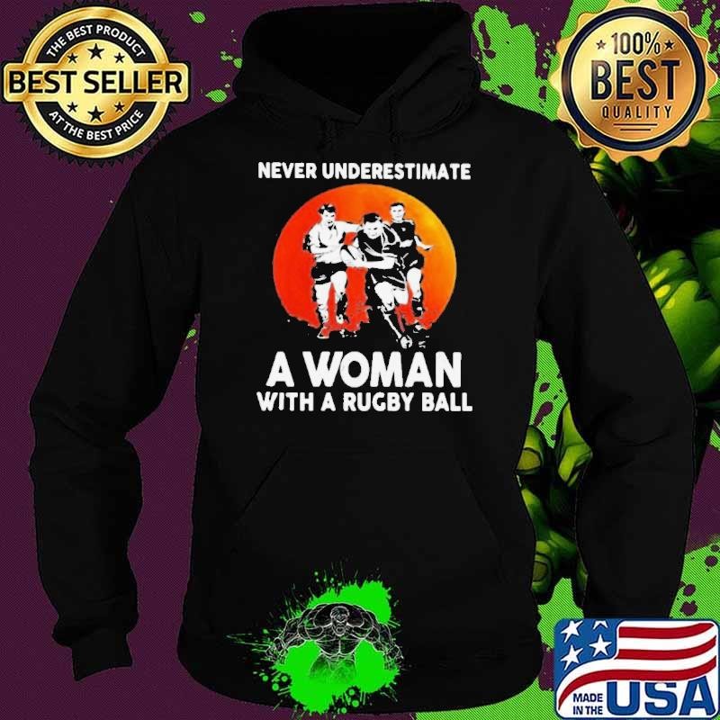 Never Underestimate A Woman With A Rugby Ball Sunset Hoodie