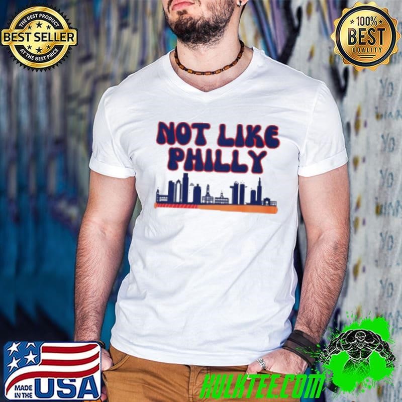 Not Like PHILLY Philadelphia Baseball Shirt
