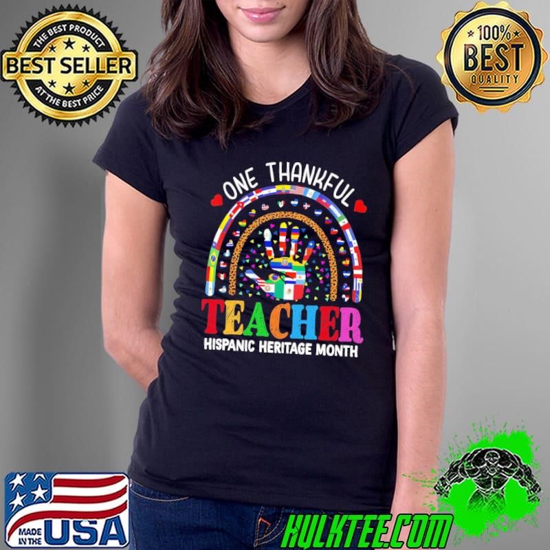 One Thankful Teacher Hispanic Heritage Month Latino Countrie Rainbow T-Shirt