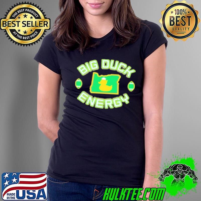 Oregon Ducks football big duck energy Shirt