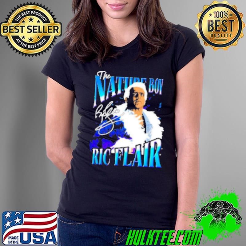 RIc Flair The Nature Boy Signature Shirt
