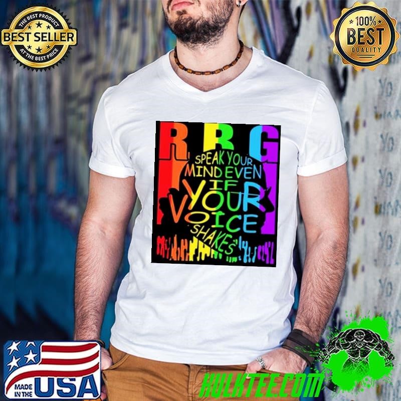 Rbg Speak Your Mind Even If Your Voice Shakes Shirt