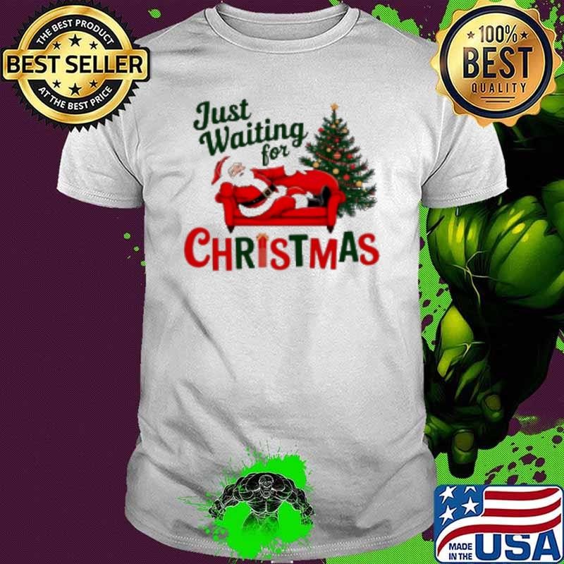 Santa Just Waiting For Christmas Shirt