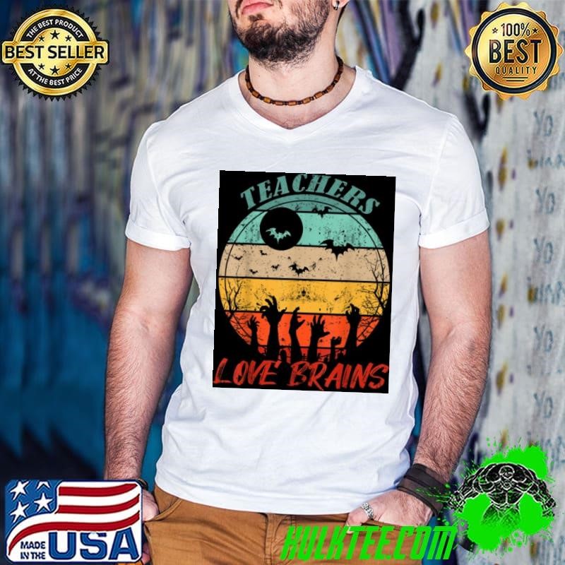 Teachers Love Brains Teacher Halloween Costume Halloween Shirt