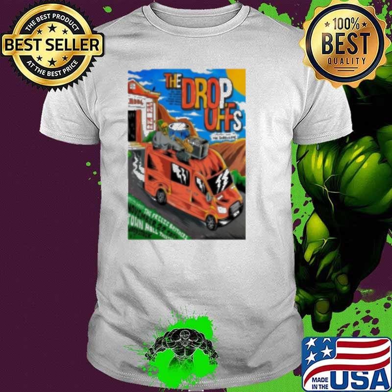 The Drop Offs Nov 22 2024 Town Hall Theater In Woodstock VT Poster Shirt