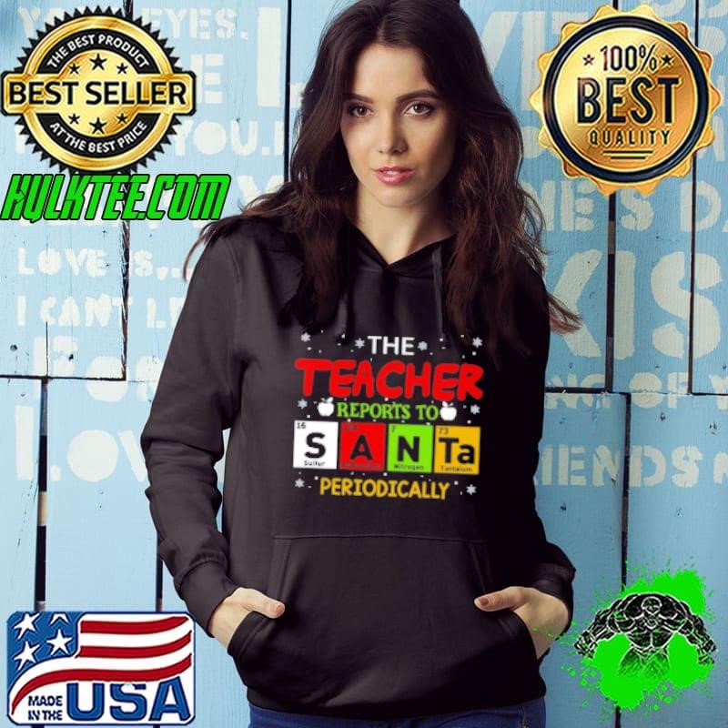 The Teacher Reports To Santa Periodically Teacher Shirt