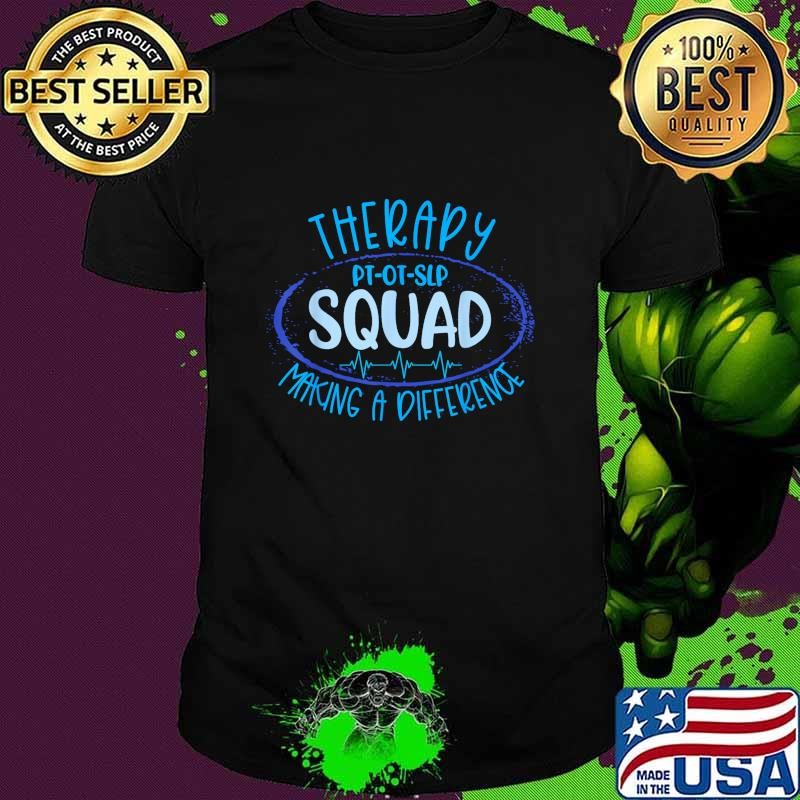Therapy Squad PT OT SLP Rehab Week Making A Difference Heartbeat T-Shirt