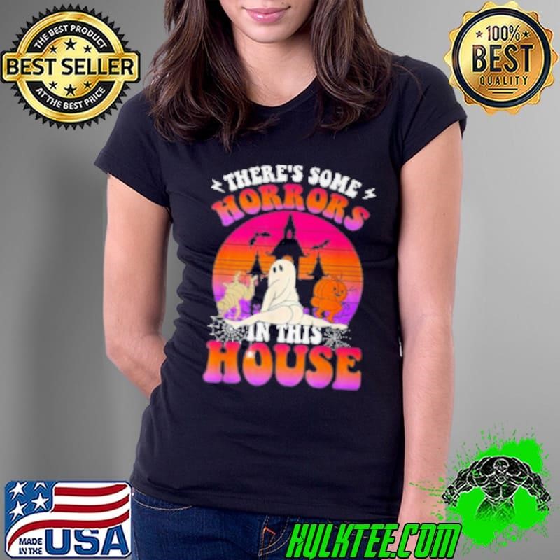 There's Some Horrors In This House Halloween Ladies Tee