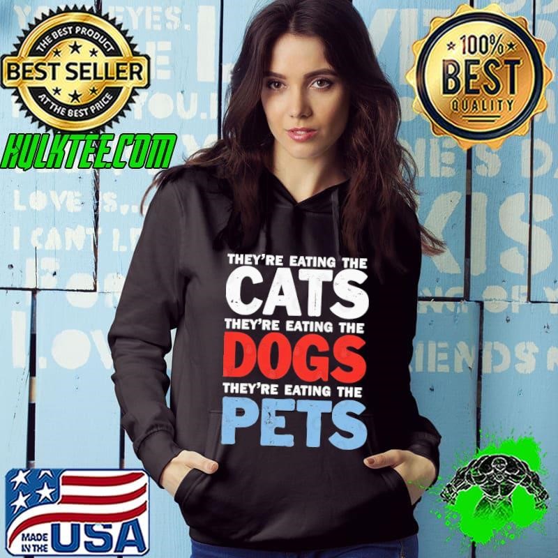 They're Eating The Dogs Eating The Cats Vote 2024 T-Shirt