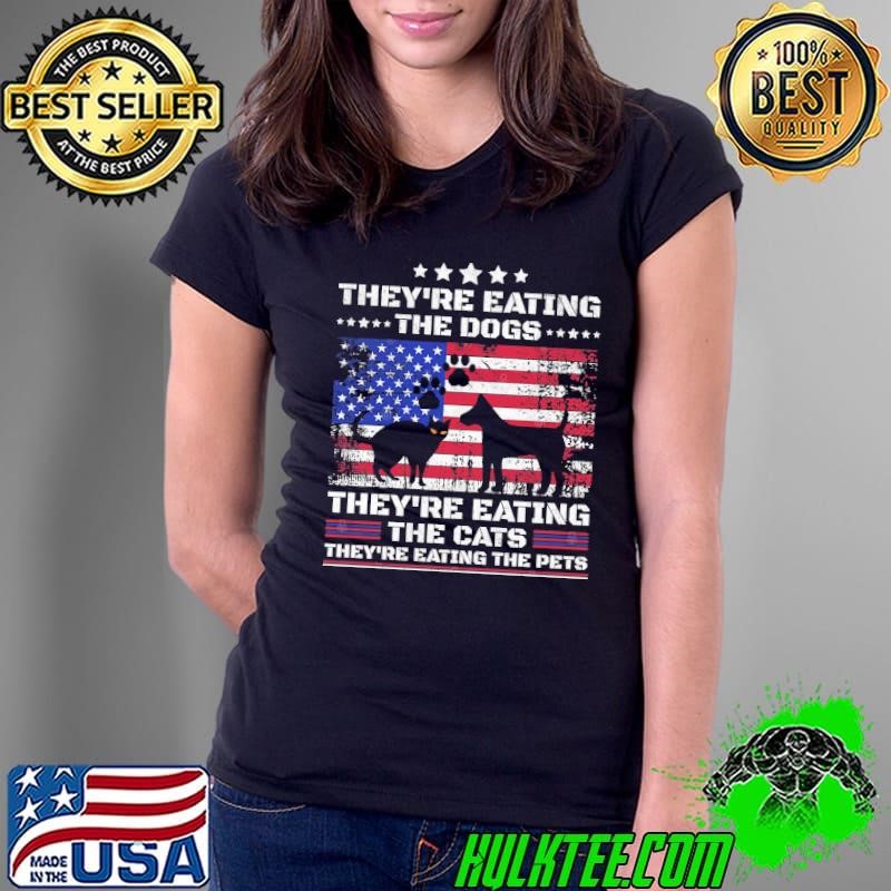 They're Eating The Dogs They're Eating The Cats Eating The Pets USa Flag Ladies Tee