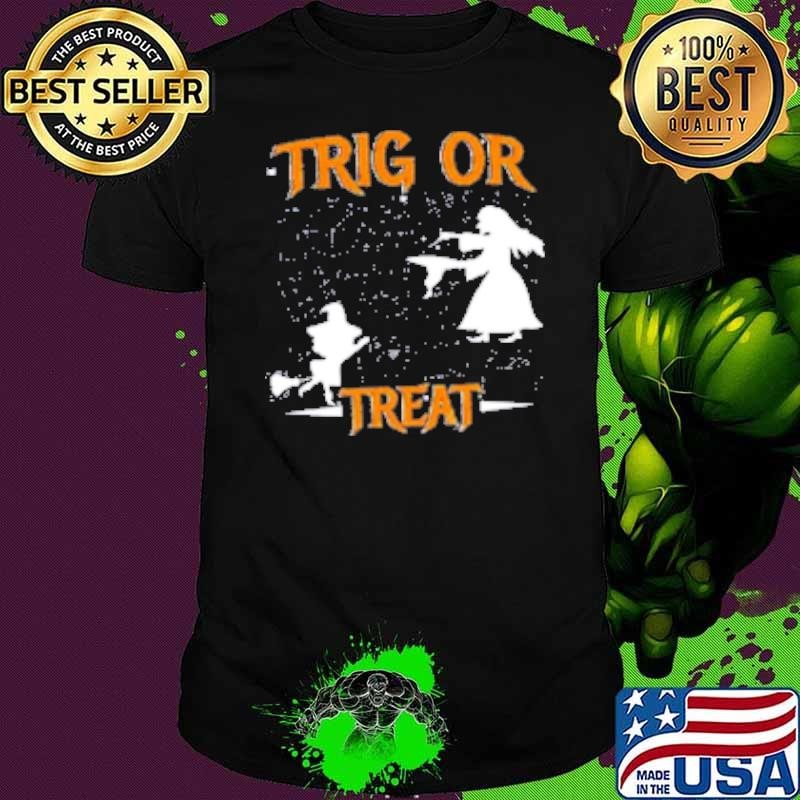 Trig Or Treat Teacher Shirt