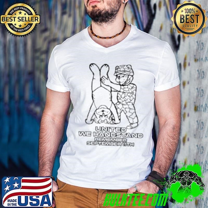 United We Handstand Remember September 11Th Shirt