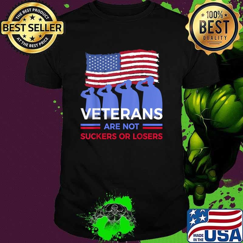 Veterans Are Not Suckers Or Losers American Flag Election T-Shirt